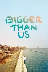 Bigger Than Us (2021) Bigger Than Us (2021)