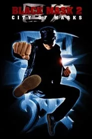 Black Mask 2: City of Masks (2002) Black Mask 2: City of Masks (2002)