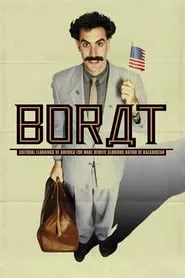 Borat: Cultural Learnings of America for Make Benefit Glorious Nation of Kazakhstan (2006) Borat: Cultural Learnings of America for Make Benefit Glorious Nation of Kazakhstan (2006)