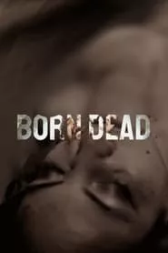 Born Dead (2021) Born Dead (2021)