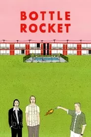 Bottle Rocket (1996) Bottle Rocket (1996)