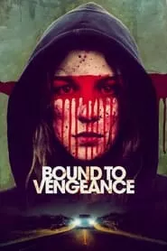 Bound to Vengeance (2015) Bound to Vengeance (2015)