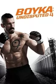 Boyka: Undisputed IV (2016) Boyka: Undisputed IV (2016)