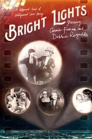 Bright Lights: Starring Carrie Fisher and Debbie Reynolds (2017) Bright Lights: Starring Carrie Fisher and Debbie Reynolds (2017)