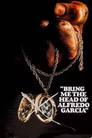 Bring Me the Head of Alfredo Garcia (1974) Bring Me the Head of Alfredo Garcia (1974)