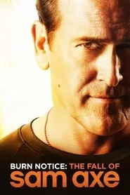Burn Notice: The Fall of Sam Axe (2011) Burn Notice: The Fall of Sam Axe (2011)