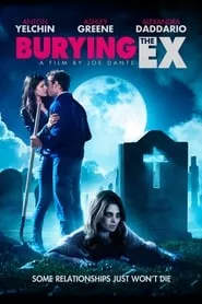 Burying the Ex (2014) Burying the Ex (2014)