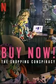 Buy Now! The Shopping Conspiracy (2024) Buy Now! The Shopping Conspiracy (2024)