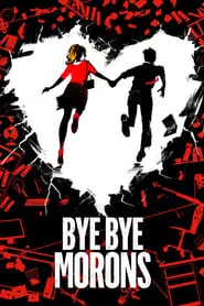 Bye Bye Morons (2020) Bye Bye Morons (2020)