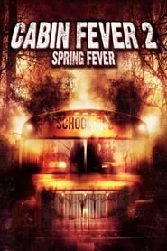 Cabin Fever 2: Spring Fever (2009) Cabin Fever 2: Spring Fever (2009)