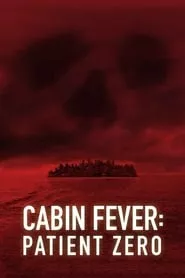 Cabin Fever: Patient Zero (2014) Cabin Fever: Patient Zero (2014)