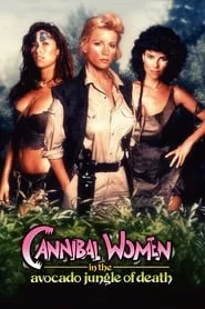 Cannibal Women in the Avocado Jungle of Death (1989) Cannibal Women in the Avocado Jungle of Death (1989)