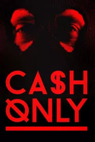 Cash Only (2015) Cash Only (2015)