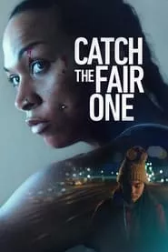 Catch the Fair One (2022) Catch the Fair One (2022)