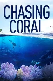 Chasing Coral (2017) Chasing Coral (2017)