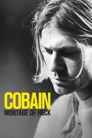 Cobain: Montage of Heck (2015) Cobain: Montage of Heck (2015)