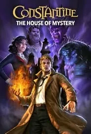 Constantine: The House of Mystery (2022) Constantine: The House of Mystery (2022)