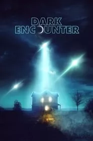 Dark Encounter (2019) Dark Encounter (2019)