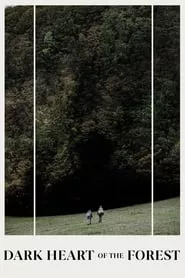 Dark Heart of the Forest (2023) Dark Heart of the Forest (2023)