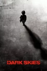 Dark Skies (2013) Dark Skies (2013)