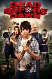 Dead Before Dawn (2012) Dead Before Dawn (2012)
