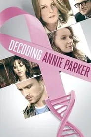 Decoding Annie Parker (2014) Decoding Annie Parker (2014)