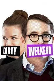 Dirty Weekend (2015) Dirty Weekend (2015)