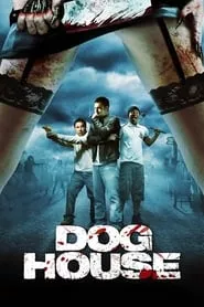 Doghouse (2009) Doghouse (2009)