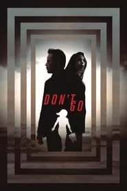 Don’t Go (2018) Don’t Go (2018)