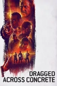 Dragged Across Concrete (2019) Dragged Across Concrete (2019)