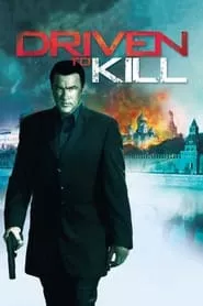 Driven to Kill (2009) Driven to Kill (2009)