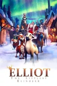 Elliot: The Littlest Reindeer (2018) Elliot: The Littlest Reindeer (2018)