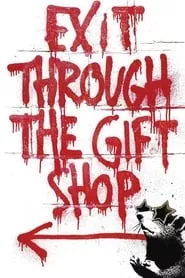 Exit Through the Gift Shop (2010) Exit Through the Gift Shop (2010)