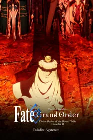 Fate/Grand Order the Movie: Divine Realm Of The Round Table: Camelot Paladin; Agateram (2021) Fate/Grand Order the Movie: Divine Realm Of The Round Table: Camelot Paladin; Agateram (2021)