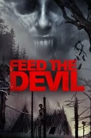Feed the Devil (2015) Feed the Devil (2015)