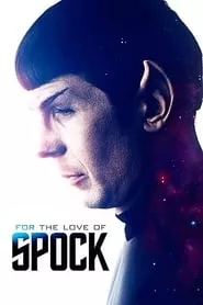 For the Love of Spock (2016) For the Love of Spock (2016)