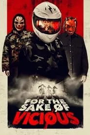 For the Sake of Vicious (2021) For the Sake of Vicious (2021)
