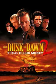 From Dusk Till Dawn 2: Texas Blood Money (1999) From Dusk Till Dawn 2: Texas Blood Money (1999)