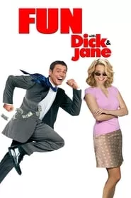 Fun with Dick and Jane (2005) Fun with Dick and Jane (2005)