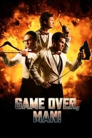Game Over, Man! (2018) Game Over, Man! (2018)