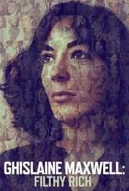 Ghislaine Maxwell: Filthy Rich (2022) Ghislaine Maxwell: Filthy Rich (2022)