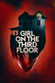 Girl on the Third Floor (2019) Girl on the Third Floor (2019)