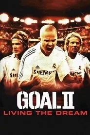 Goal II: Living the Dream (2007) Goal II: Living the Dream (2007)