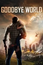 Goodbye World (2013) Goodbye World (2013)