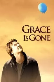 Grace Is Gone (2007) Grace Is Gone (2007)