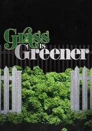 Grass Is Greener (2019) Grass Is Greener (2019)