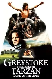 Greystoke: The Legend of Tarzan, Lord of the Apes (1984) Greystoke: The Legend of Tarzan, Lord of the Apes (1984)
