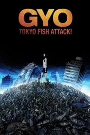 Gyo: Tokyo Fish Attack (2012) Gyo: Tokyo Fish Attack (2012)
