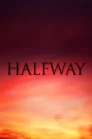 Halfway (2009) Halfway (2009)