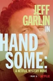 Handsome: A Netflix Mystery Movie (2017) Handsome: A Netflix Mystery Movie (2017)